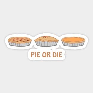 Pie or die Sticker